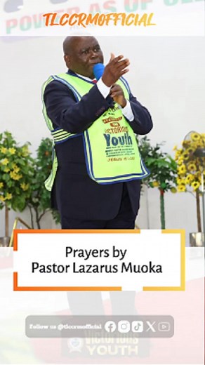 Prayers by Pastor Lazarus Muoka. #PstLazarusMuoka #tlccrmofficial #chosen #prayers | The Lord's Chosen Charismatic Revival Ministries