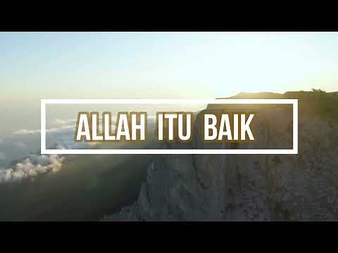 ALLAH ITU BAIK - LIRIK LAGU