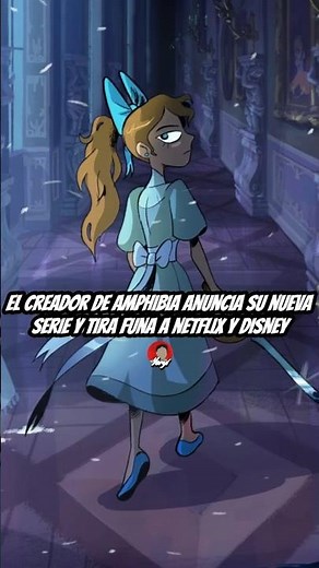 The creator of Amphibia slams Disney and Netflix and announces his new series Clara & the Below