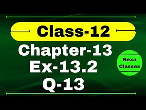 Class 12 Ex 13.2 Q13 Math | Chapter13 Class12 Math | Probability | Ex 13.2 Q13 Class 12 | Nexa