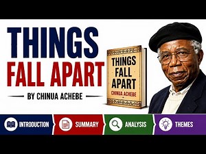 Things Fall Apart by Chinua Achebe | Complete Summary, Themes, Characters & Analysis