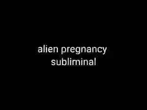 Alien pregnancy subliminal