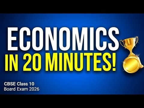 Economics in 20 Minutes: Everything You Need for 100% 💯 | CBSE Class 10 🎓