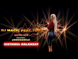 Dj Magic ❌ Tdr - Sistemul Balansat ❌Instrumental Ultra Mix