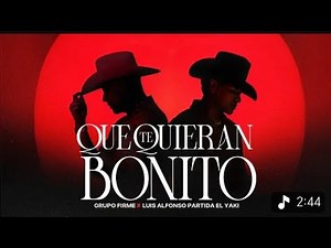 Grupo Firme & El Yaki - Que Te Quieran Bonito - ( Video Oficial )