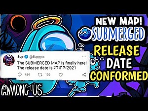 SUBMERGED MAP RELEASE DATE CONFIRMED?- Among Us New Update.