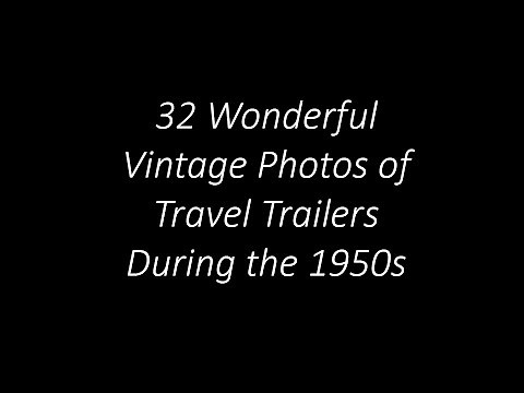 32 Wonderful Vintage Photos of Travel Trailers During the 1950s