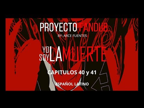 【Proyecto FANDUB】Yo soy la muerte (T2, CAPITULO 40 y 41)【Webtoon】ESPAÑOL LATINO