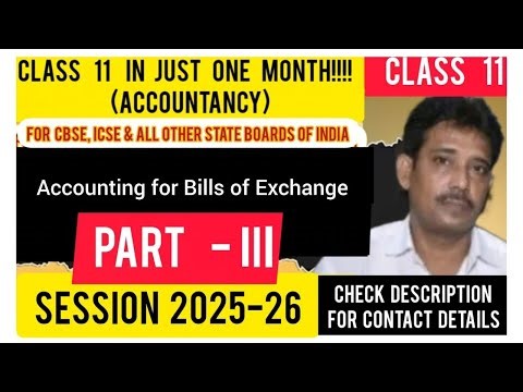 Accounting for Bills of Exchange | Part III | Accountancy | Class 11 | Commerce