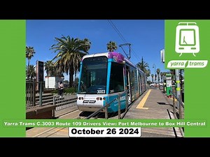 Yarra Trams C.3003 Route 109 Drivers View: Port Melbourne to Box Hill Central