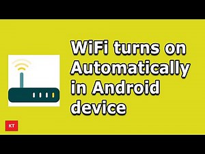 Fix | WiFi turns on automatically on Android device