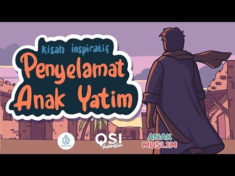 Kisah Penyelamat Anak Yatim - Kartun Anak Muslim Indonesia