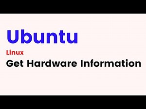 Ubuntu Linux - How to Get Hardware Information in Ubuntu Linux