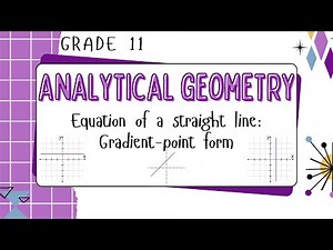 Grade 11: Equation of a straight line (Gradient-point form)