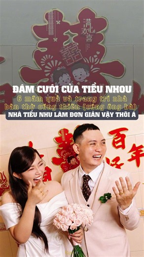 ĐÁM CƯỚI TIỂU NHOU Hồi xưa là A Má làm 3 lễ, tới đám cưới tui A Má làm một lễ cho đơn giản nè, mâm quả thì bá má tui yêu cầu 6 quả (tào pang mìng thứng - kẹo hỷ, trầu cau, 2 cặp trà và rượu, 2 cặp đèn cầy, quýt xanh, 12 hộp đồ lon), với trang trí cũng đơn giản luôn nè, long phụng và 2 câu chúc phúc, và trước nhà hai bên phải có cặp đối cưới 7 chữ, và quan trọng là làm bàn thờ cúng thiên phải đầy đủ ngũ quả nha, rồi lễ dâng trà là xong lễ buổi sáng, rồi làm tiệc tối thôi nữa á. Còn váy sáng Tiểu 