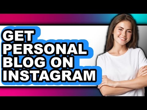 How to Get Personal Blog on Instagram - Full Guide