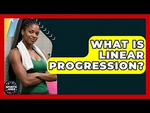 What Is Linear Progression? - Sports Jobs