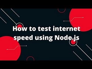 How to test internet speed using Node.js