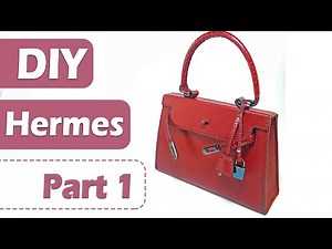 How to Make Hermes Kelly Leather Bag // Part 1 ------ DIY