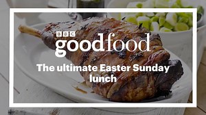 The ultimate Easter Sunday lunch