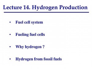Lecture 14. Hydrogen Production - SlideServe