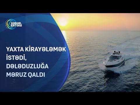 Yaxta kirayələmək istədi, dələduzluğa məruz qaldı
