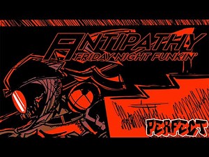 Friday Night Funkin' - Perfect Combo - ANTIPATHY Mod + Cutscenes & Extras [F*CKED]