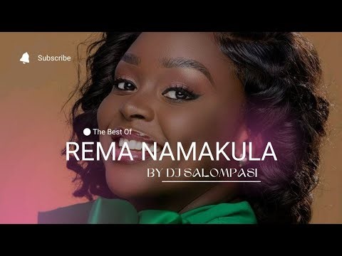 THE BEST OF REMA NAMAKULA MIXTAPE | DJ SALOMPASI