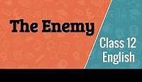 Chapter-3 The Enemy- Extra Questions and NCERT Solution