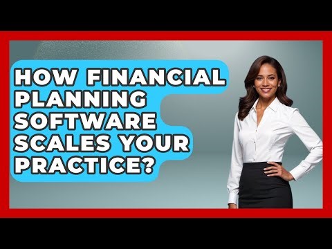 How Financial Planning Software Scales Your Practice? - Wealth Advisor Success Hub