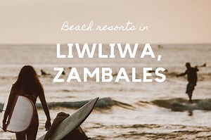 13 BEST Beach Resorts in Liwliwa Zambales to Chill and Surf - Tara Lets Anywhere