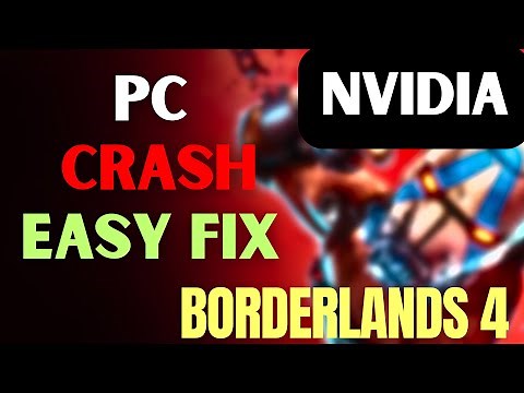 How to Fix Borderlands 4 Crashing on PC — FOR NVIDIA
