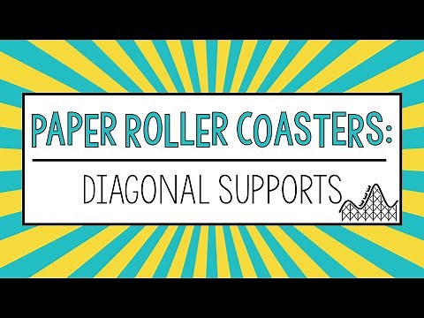 #3 Paper Roller Coasters: Diagonal Supports