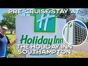 Pre-Cruise Stay at the Holiday Inn Southampton
