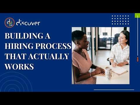 Building a Hiring Process that Actually Works