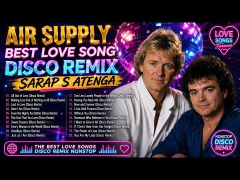 BEST LOVE SONG AIR SUPPLY MEDLEY DISCO NONSTOP SARAP SA TENGA