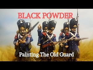Black Powder - Painting the Old Guard