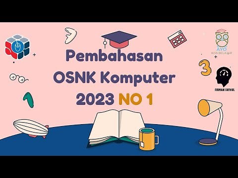 PEMBAHASAN SOAL OSNK KOMPUTER INFORMATIKA 2023 NO 1