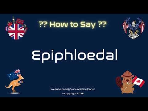 🌌📚 How to Pronounce Epiphloedal? (CORRECTLY) | Pronunciation Planet
