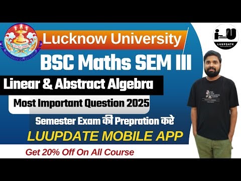 Linear & Abstract Algebra Full Guide 🔥 | B.Sc Sem III | LU 2025 Exam Prep || Lucknow University