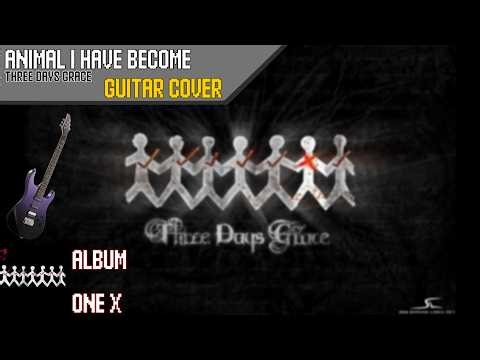 Three Days Grace - Animal I Have Become (Guitar Cover)