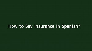 How to say Insurance in Spanish