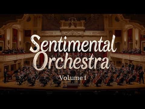 🎻 Sentimental Orchestra – Music that Touches the Soul