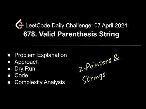 LeetCode Challenge: 678. Valid Parenthesis String | C++ | Strings | 2-Pointers | ‪@shwetabhagat8920‬