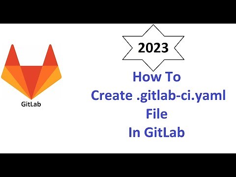 How to create .gitlab-ci.yml file in GitLab (From Scratch)