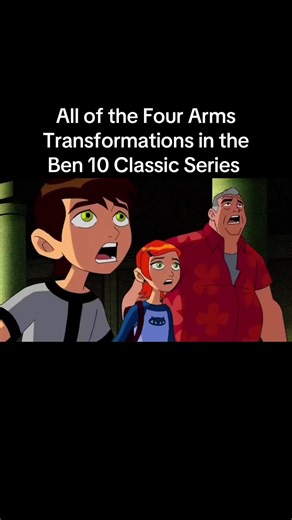 All of the Four Arms Transformations in the Ben 10 Classic Series | ben 10