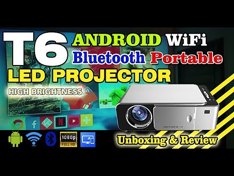 T6 Portable Projector with Android, WIFI, Bluetooth | Full HD 1080P | Unboxing & Detailed Review