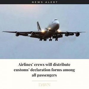 The Pakistan Civil Aviation Authority (PCAA) has started implementing Financial Action Task Force (FATF) standards in accordance with the government’s directives for submission of customs’ declaration forms by all inbound and outbound passengers of international flights giving details of their currency, gold jewellery, precious stones and restricted goods such as narcotics, weapons, satellite phones, etc. Pakistan Customs has been directed to depute its staff at all international airports to fac