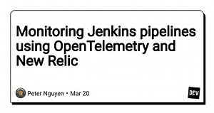 Monitoring Jenkins pipelines using OpenTelemetry and New Relic