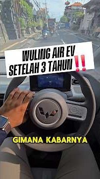 WULING AIR EV ELECTRIC CAR AFTER 3 YEARS‼️